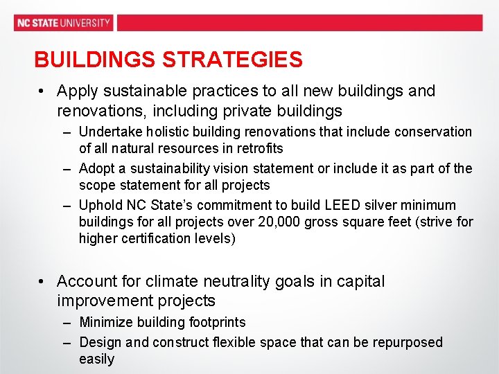 BUILDINGS STRATEGIES • Apply sustainable practices to all new buildings and renovations, including private