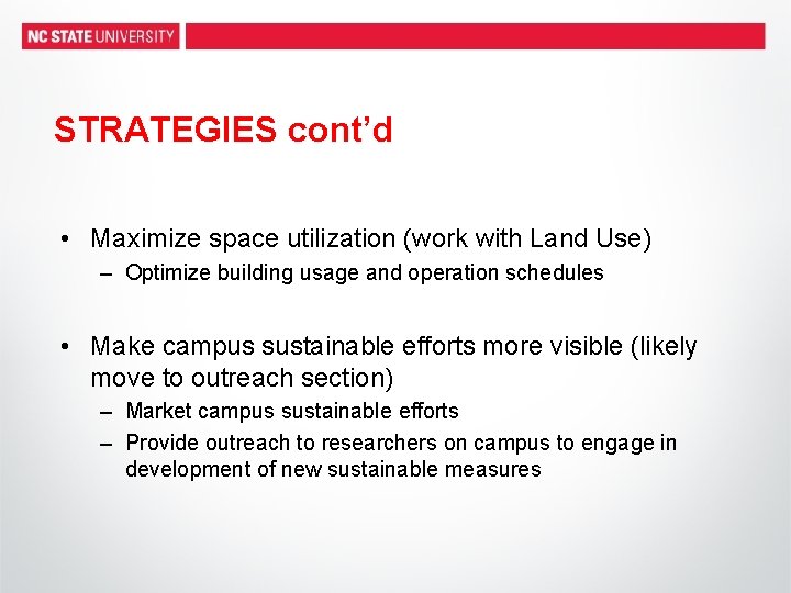 STRATEGIES cont’d • Maximize space utilization (work with Land Use) – Optimize building usage
