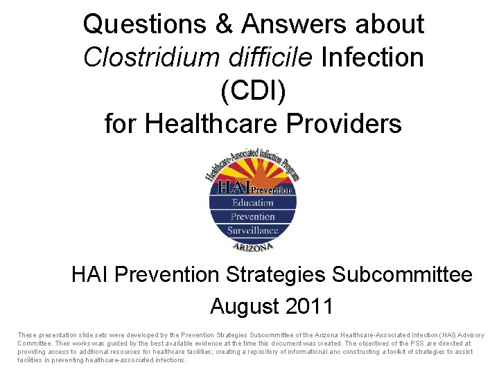Questions & Answers about Clostridium difficile Infection (CDI) for Healthcare Providers HAI Prevention Strategies