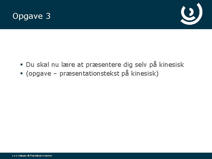 Opgave 3 § Du skal nu lære at præsentere dig selv på kinesisk §