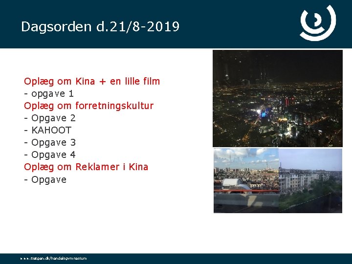 Dagsorden d. 21/8 -2019 Oplæg om Kina + en lille film - opgave 1