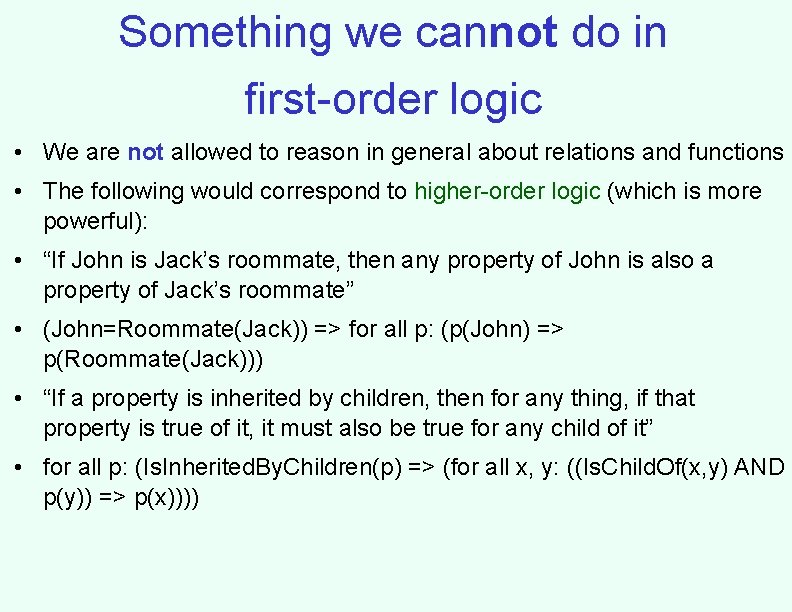 Something we cannot do in first-order logic • We are not allowed to reason