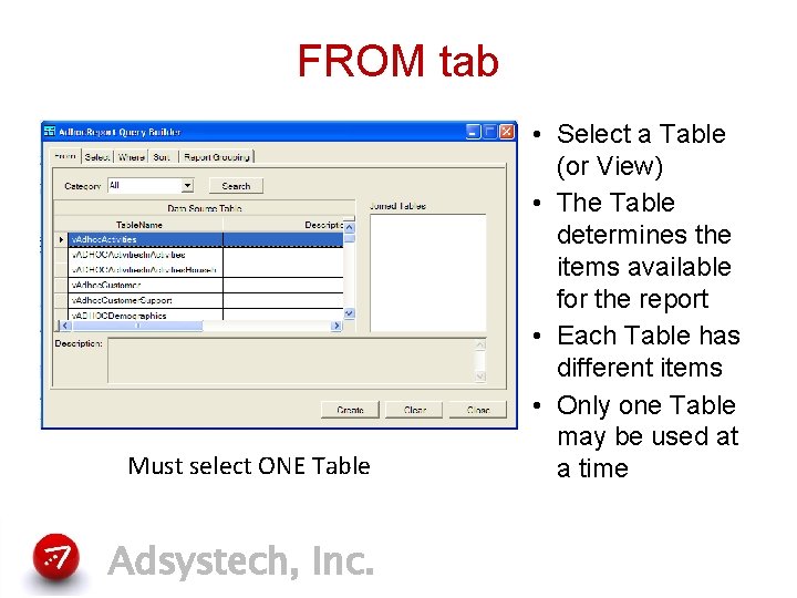 FROM tab Must select ONE Table Adsystech, Inc. • Select a Table (or View)