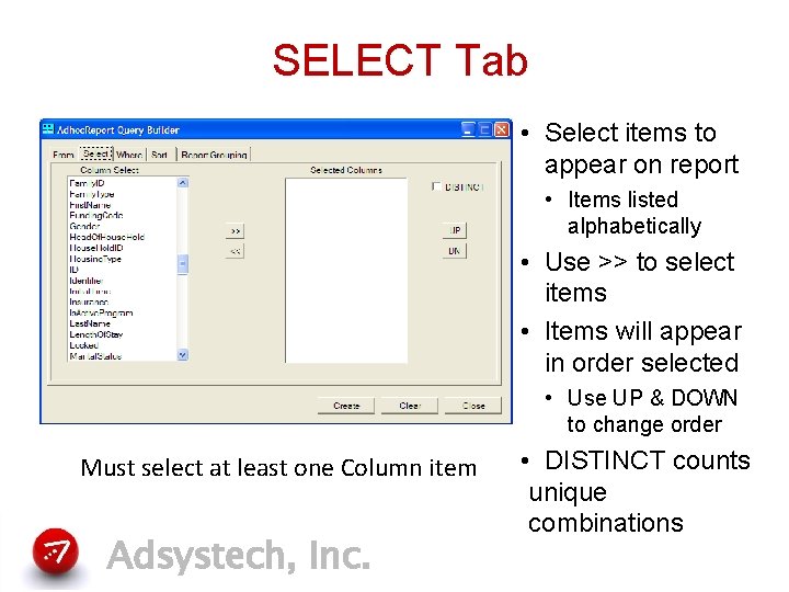 SELECT Tab • Select items to appear on report • Items listed alphabetically •