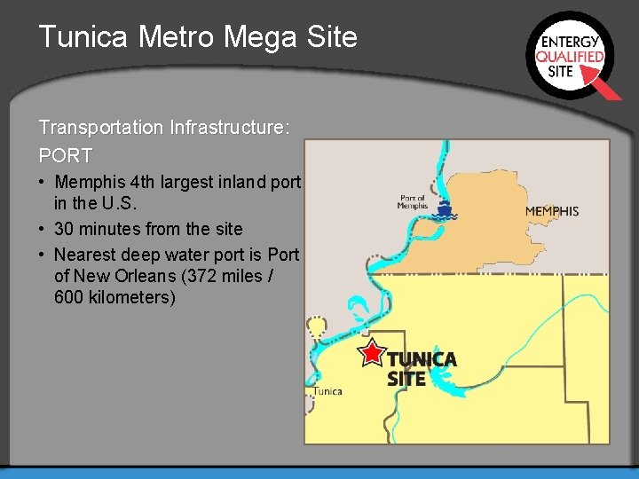Tunica Metro Mega Site Transportation Infrastructure: PORT • Memphis 4 th largest inland port