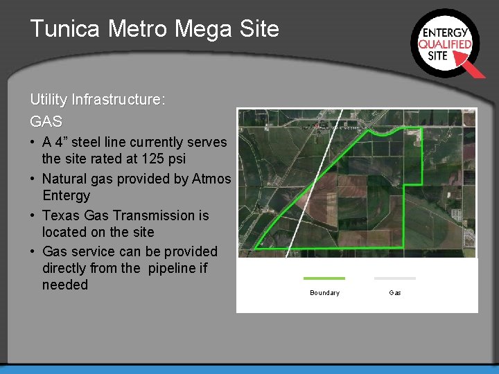 Tunica Metro Mega Site Utility Infrastructure: GAS • A 4” steel line currently serves