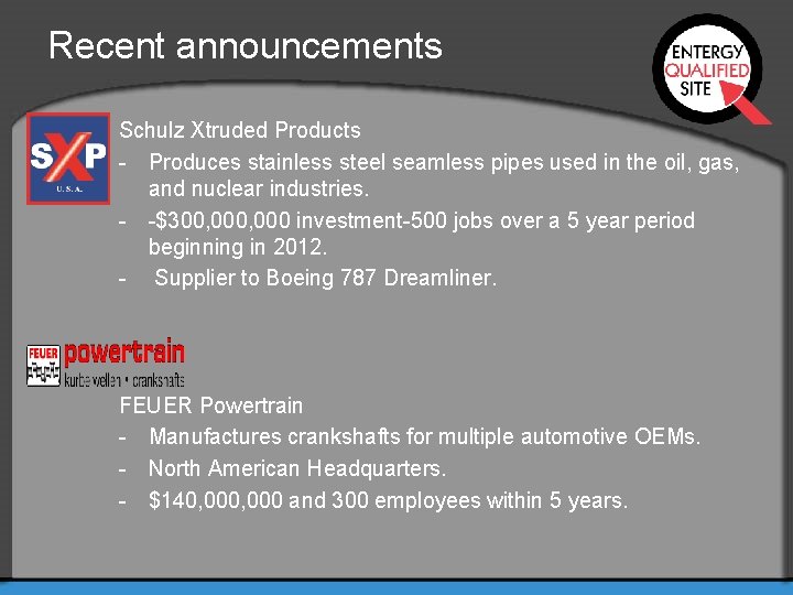 Recent announcements Schulz Xtruded Products - Produces stainless steel seamless pipes used in the