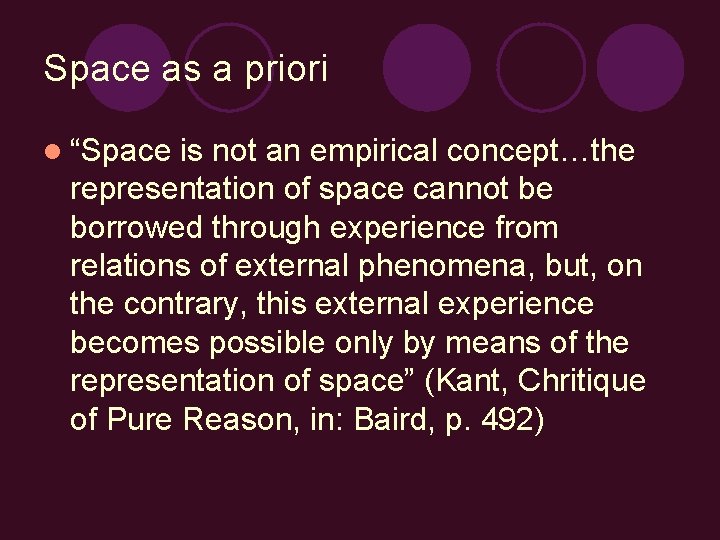 Space as a priori l “Space is not an empirical concept…the representation of space