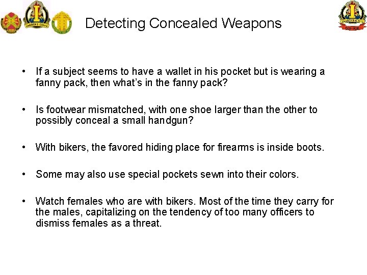 Detecting Concealed Weapons • If a subject seems to have a wallet in his