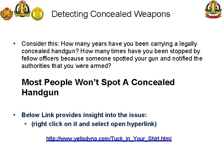 Detecting Concealed Weapons • Consider this: How many years have you been carrying a