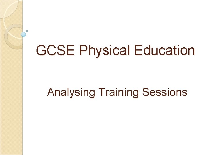 GCSE Physical Education Analysing Training Sessions 