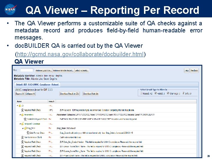 QA Viewer – Reporting Per Record • The QA Viewer performs a customizable suite