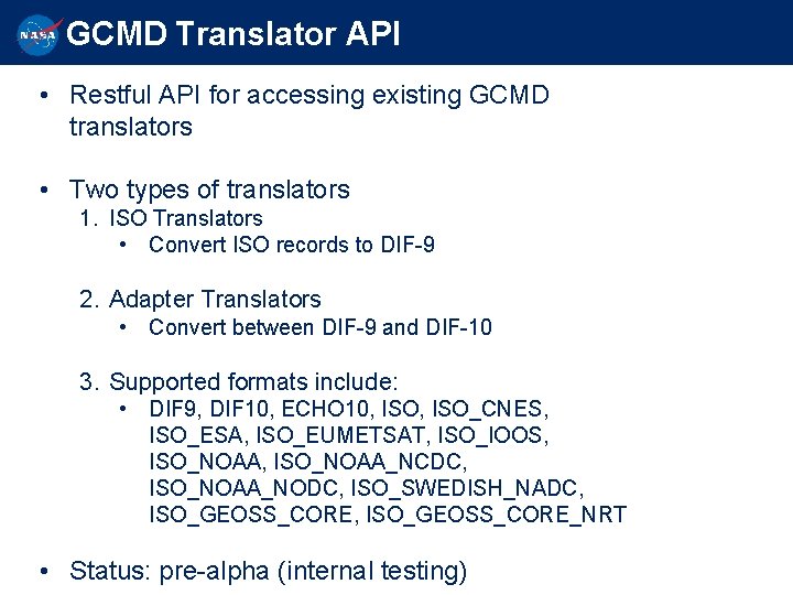 GCMD Translator API • Restful API for accessing existing GCMD translators • Two types