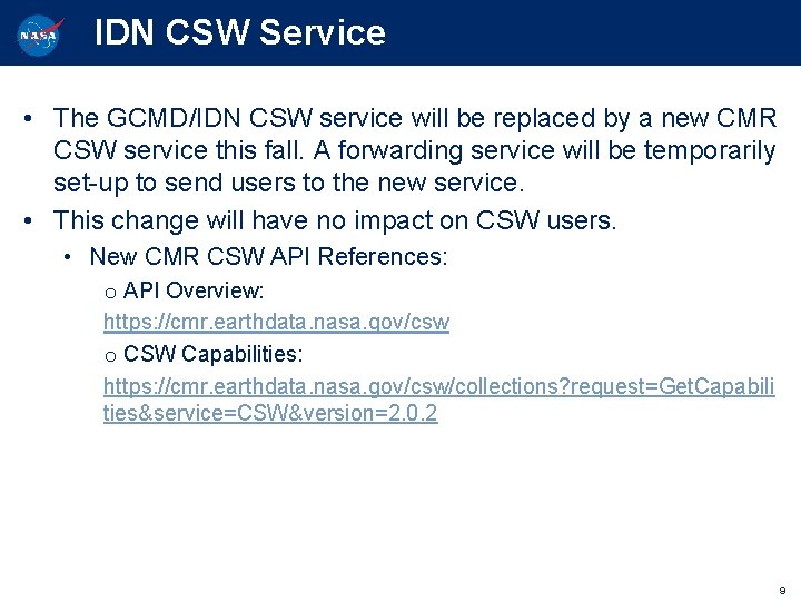 IDN CSW Service • The GCMD/IDN CSW service will be replaced by a new
