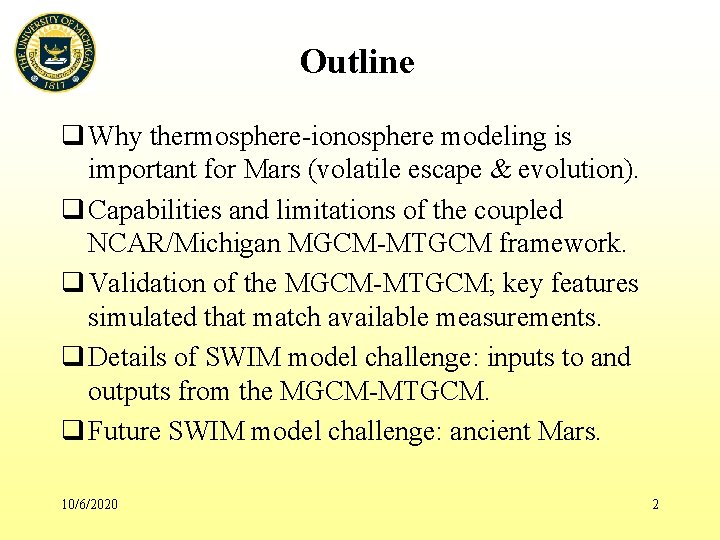 Outline q Why thermosphere-ionosphere modeling is important for Mars (volatile escape & evolution). q