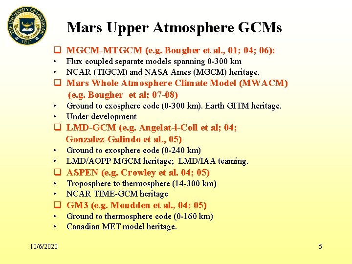 Mars Upper Atmosphere GCMs q MGCM-MTGCM (e. g. Bougher et al. , 01; 04;