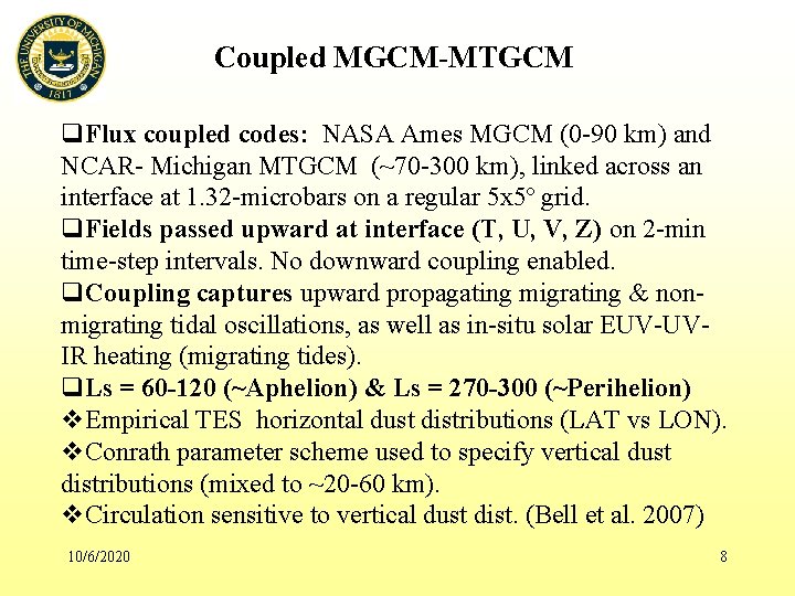 Coupled MGCM-MTGCM q. Flux coupled codes: NASA Ames MGCM (0 -90 km) and NCAR-