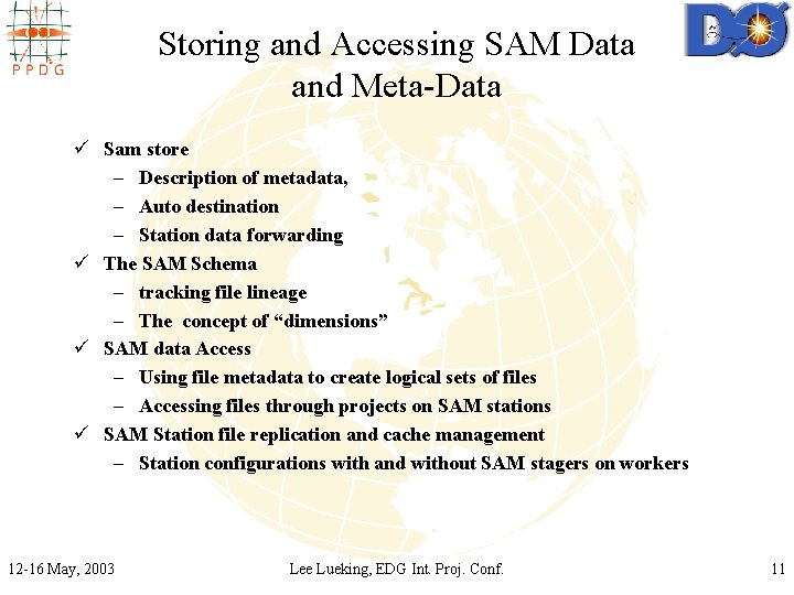 Storing and Accessing SAM Data and Meta-Data ü Sam store – Description of metadata, Storing and Accessing SAM Data and Meta-Data ü Sam store – Description of metadata,