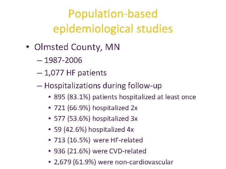 Population-based epidemiological studies • Olmsted County, MN – 1987 -2006 – 1, 077 HF