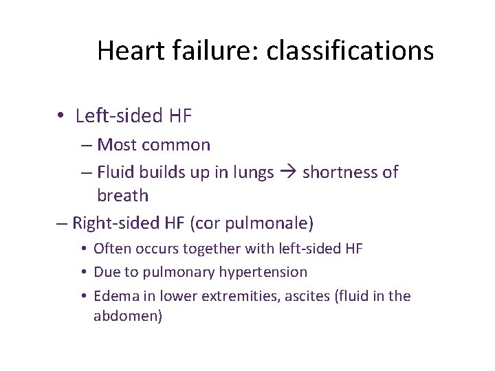 Heart failure: classifications • Left-sided HF – Most common – Fluid builds up in