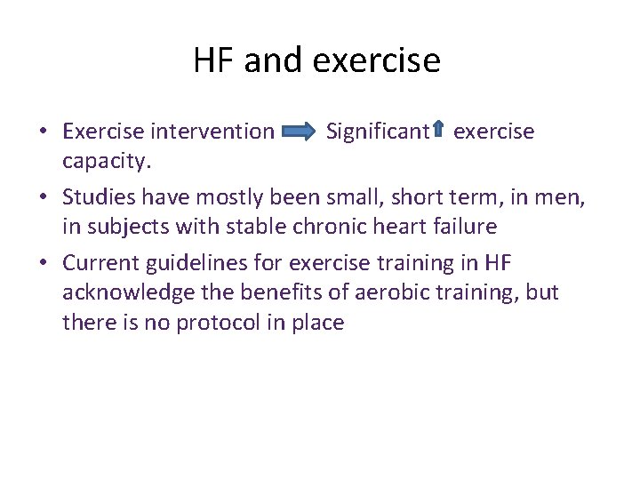 HF and exercise • Exercise intervention Significant exercise capacity. • Studies have mostly been