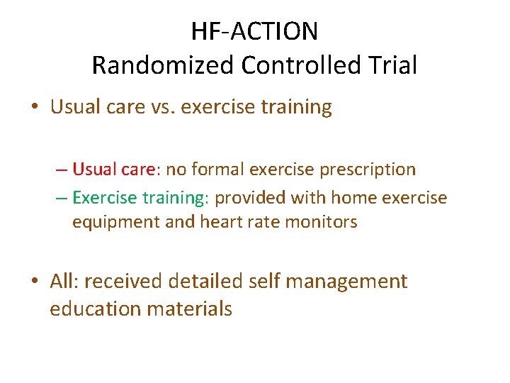 HF-ACTION Randomized Controlled Trial • Usual care vs. exercise training – Usual care: no