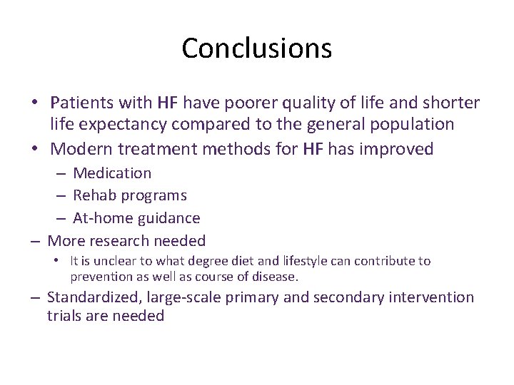 Conclusions • Patients with HF have poorer quality of life and shorter life expectancy