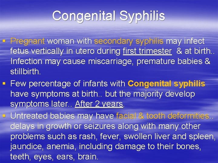 Congenital Syphilis § Pregnant woman with secondary syphilis may infect fetus vertically in utero