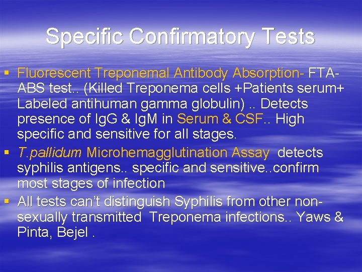 Specific Confirmatory Tests § Fluorescent Treponemal Antibody Absorption- FTAABS test. . (Killed Treponema cells