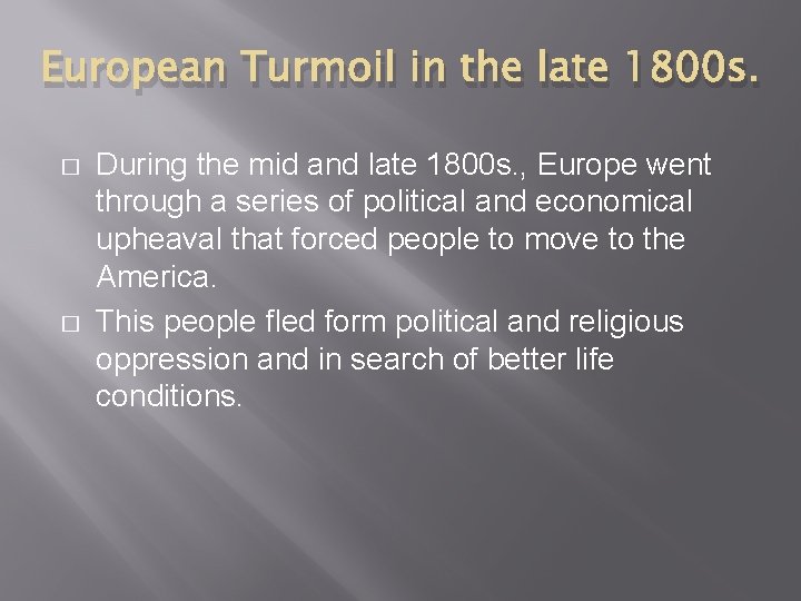 European Turmoil in the late 1800 s. � � During the mid and late