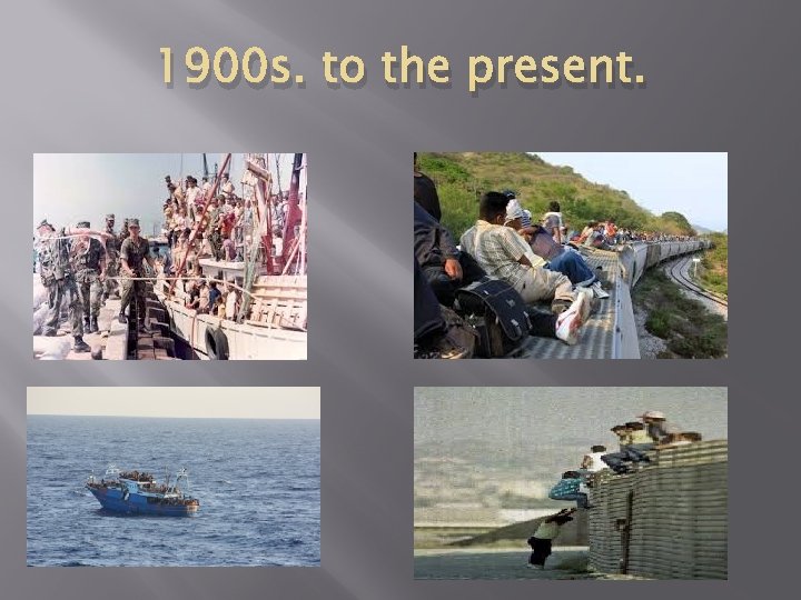 1900 s. to the present. 