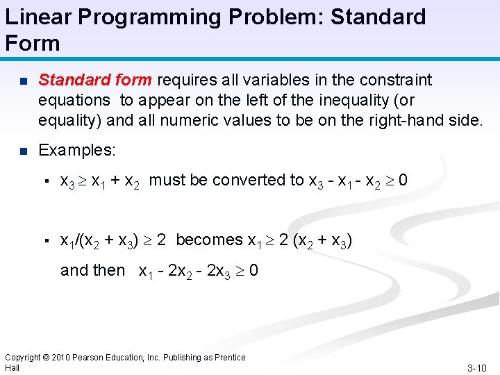 Linear Programming Problem: Standard Form n Standard form requires all variables in the constraint