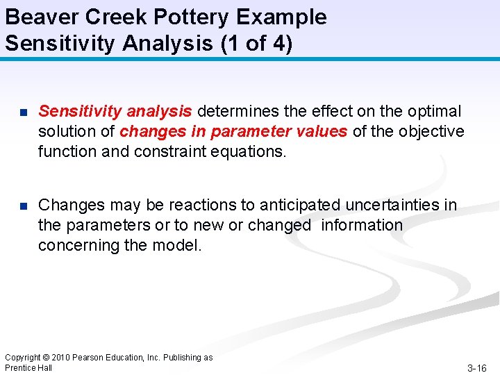 Beaver Creek Pottery Example Sensitivity Analysis (1 of 4) n Sensitivity analysis determines the