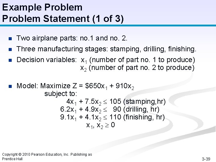 Example Problem Statement (1 of 3) n Two airplane parts: no. 1 and no.