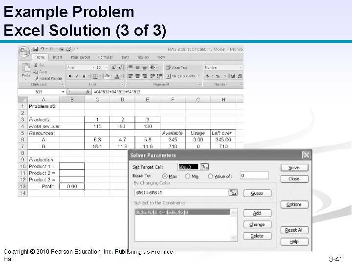 Example Problem Excel Solution (3 of 3) Copyright © 2010 Pearson Education, Inc. Publishing