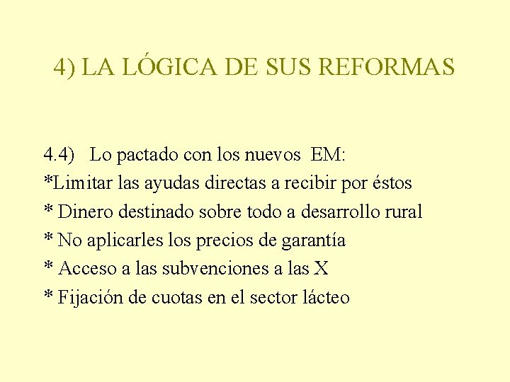 4) LA LÓGICA DE SUS REFORMAS 4. 4) Lo pactado con los nuevos EM: