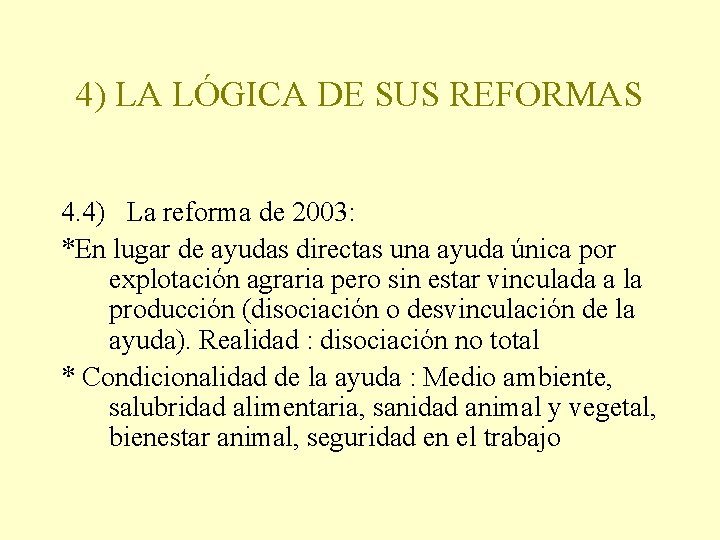 4) LA LÓGICA DE SUS REFORMAS 4. 4) La reforma de 2003: *En lugar