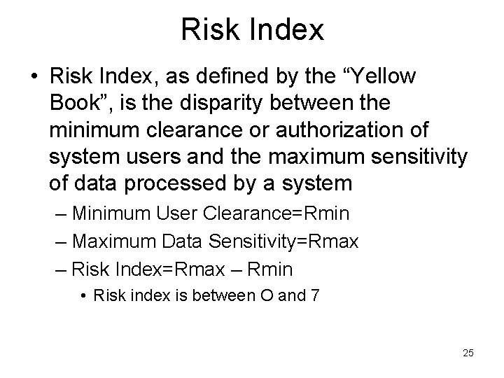 Risk Index • Risk Index, as defined by the “Yellow Book”, is the disparity