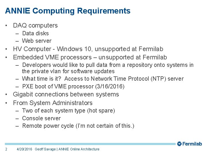 ANNIE Computing Requirements • DAQ computers – Data disks – Web server • HV