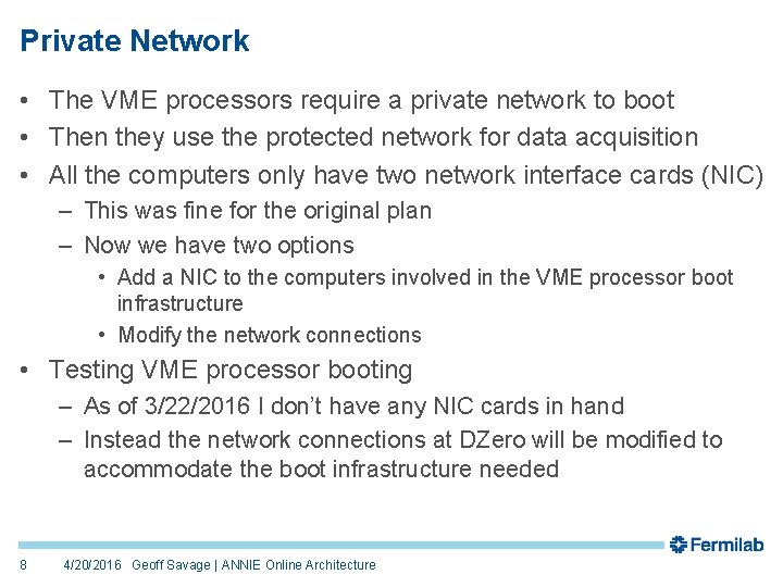 Private Network • The VME processors require a private network to boot • Then