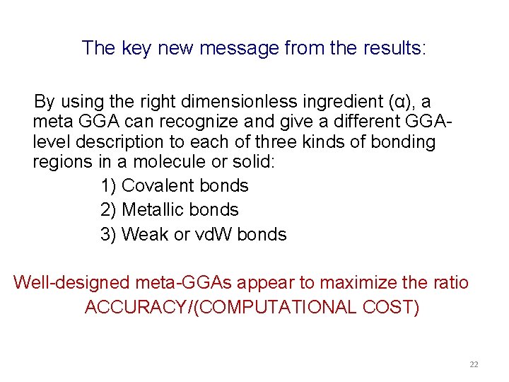 The key new message from the results: By using the right dimensionless ingredient (α),