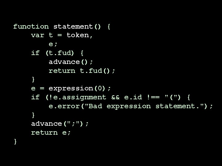 function statement() { var t = token, e; if (t. fud) { advance(); return