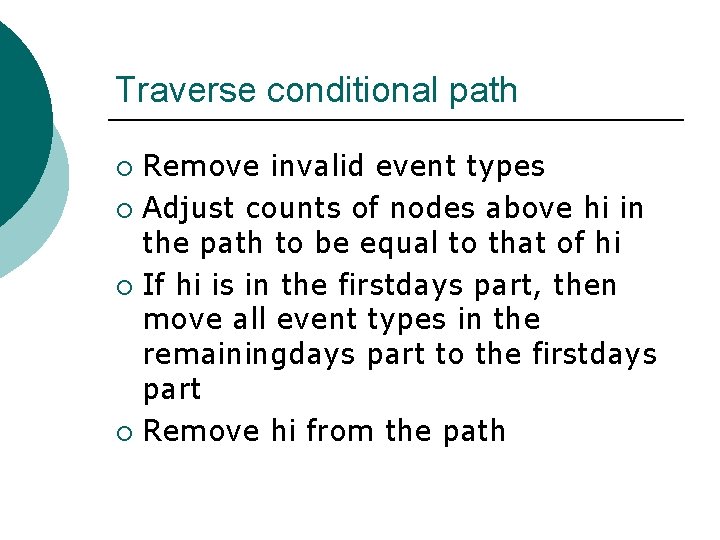 Traverse conditional path Remove invalid event types ¡ Adjust counts of nodes above hi