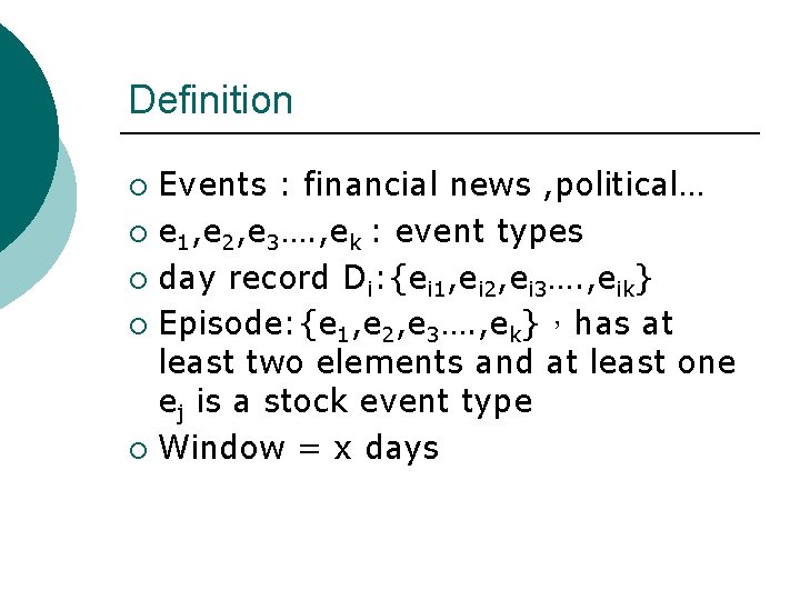 Definition Events : financial news , political… ¡ e 1, e 2, e 3….