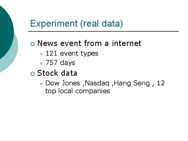 Experiment (real data) ¡ News event from a internet l l ¡ 121 event