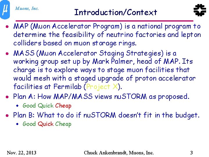 Muons, Inc. Introduction/Context · MAP (Muon Accelerator Program) is a national program to determine