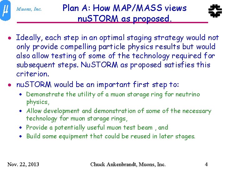 Muons, Inc. Plan A: How MAP/MASS views nu. STORM as proposed. · Ideally, each