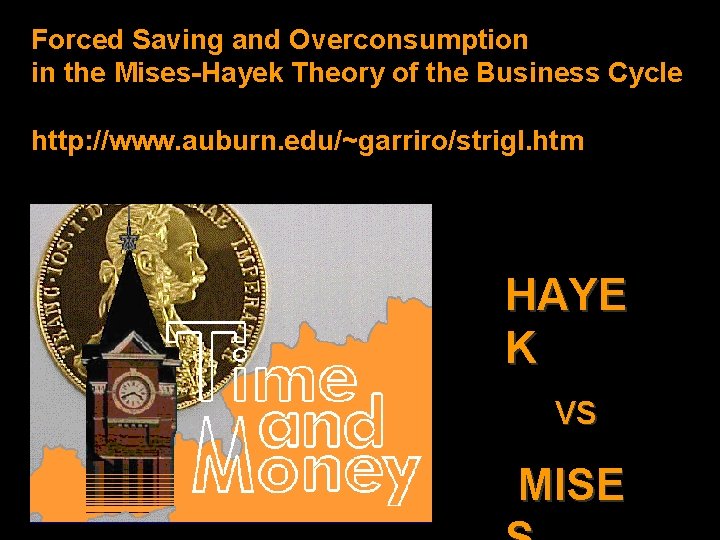 Forced Saving and Overconsumption in the Mises-Hayek Theory of the Business Cycle http: //www.