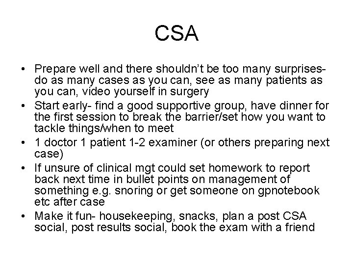 CSA • Prepare well and there shouldn’t be too many surprisesdo as many cases
