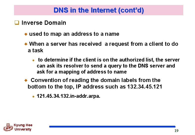 DNS in the Internet (cont’d) q Inverse Domain used to map an address to DNS in the Internet (cont’d) q Inverse Domain used to map an address to